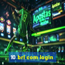 10 brl com login